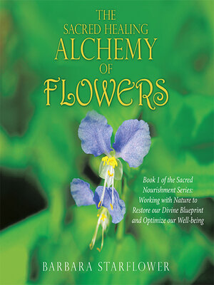 cover image of The Sacred Healing Alchemy of Flowers